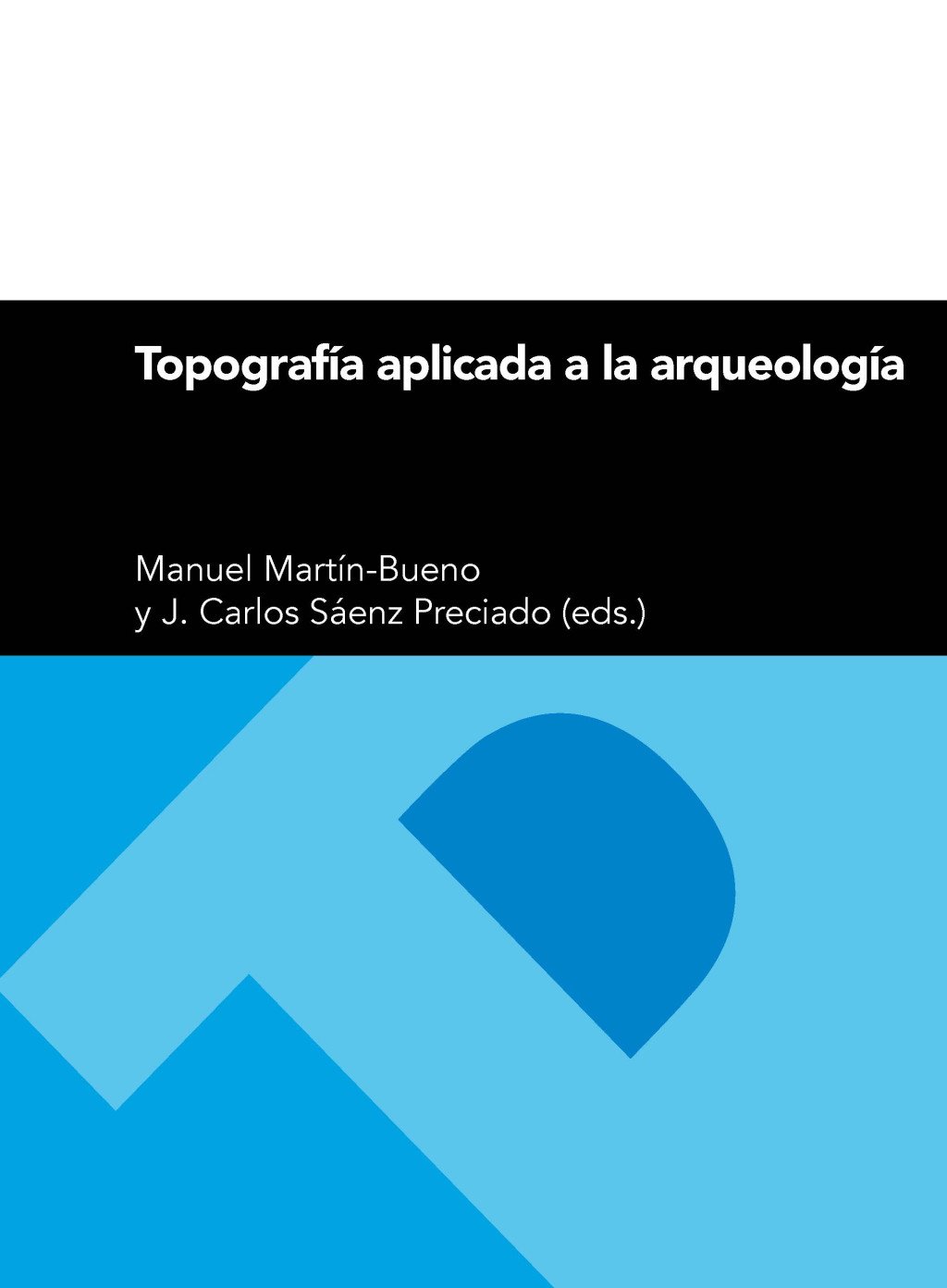 Topografía aplicada a la arqueología. 9788416933808