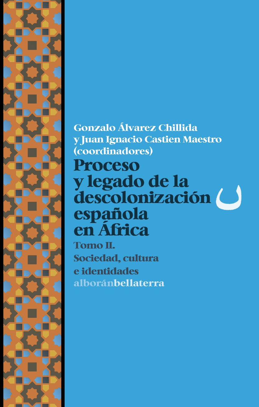 Proceso y legado de la descolonización española en África. 9791387639754