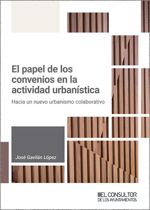 El papel de los convenios en la actividad urbanística. 9791399118766