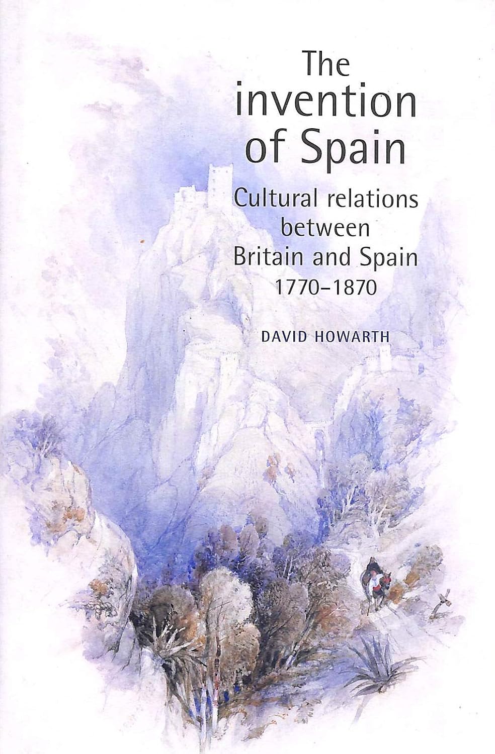 The invention of Spain. 9780719065620
