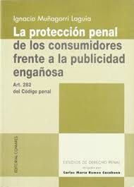 La protección penal de los consumidores frente a la publicidad engañosa. 9788481517347