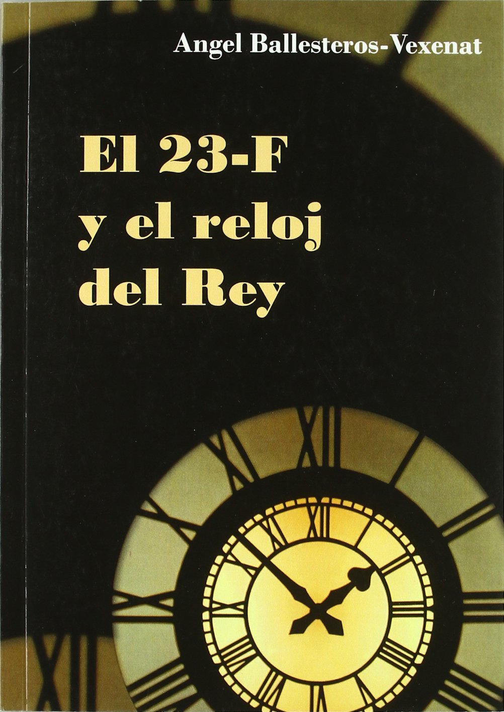 El 23 F y el reloj del rey. 9788492656851