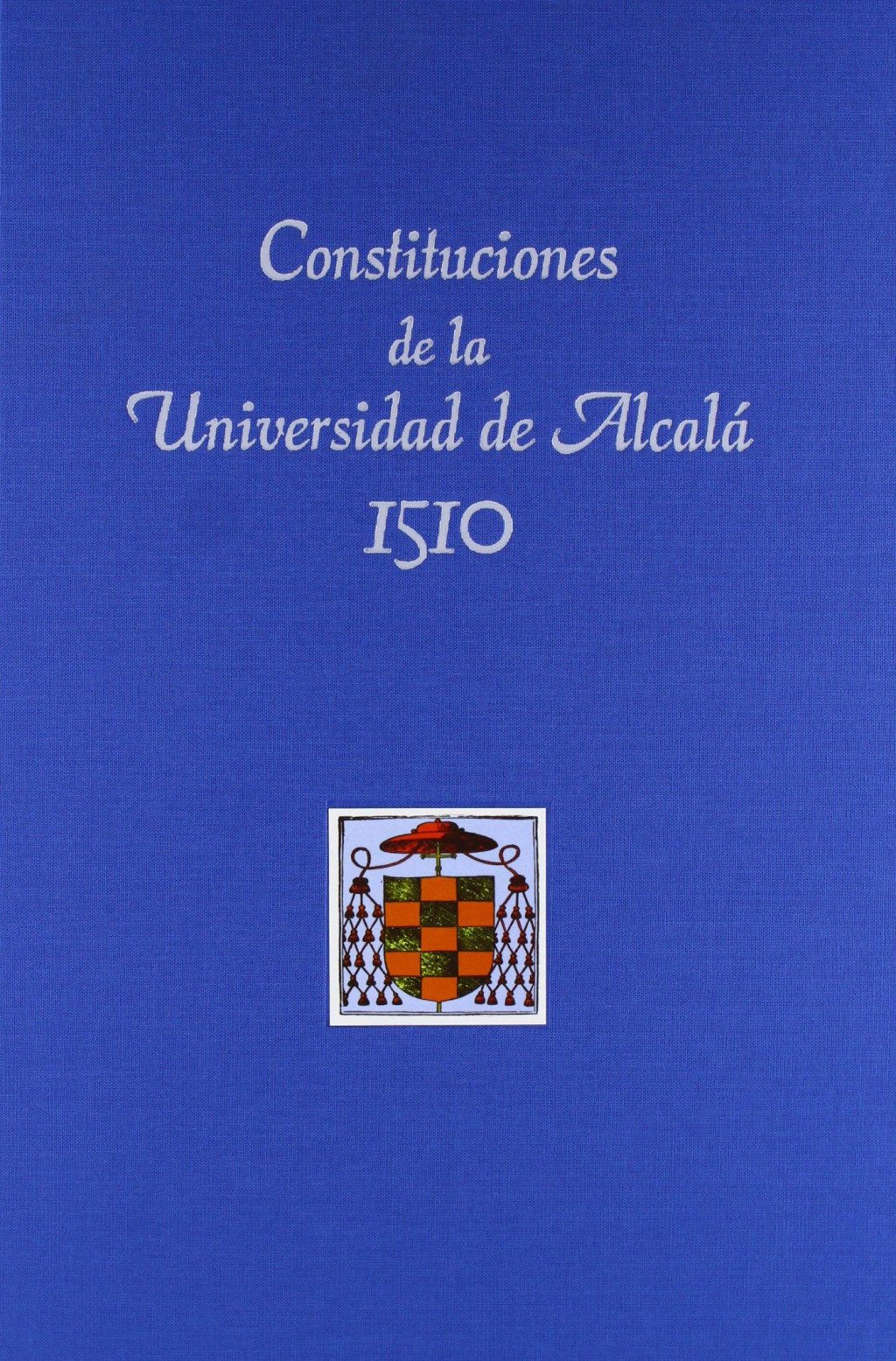 Constituciones de la Universidad de Alcalá. 9788481388893