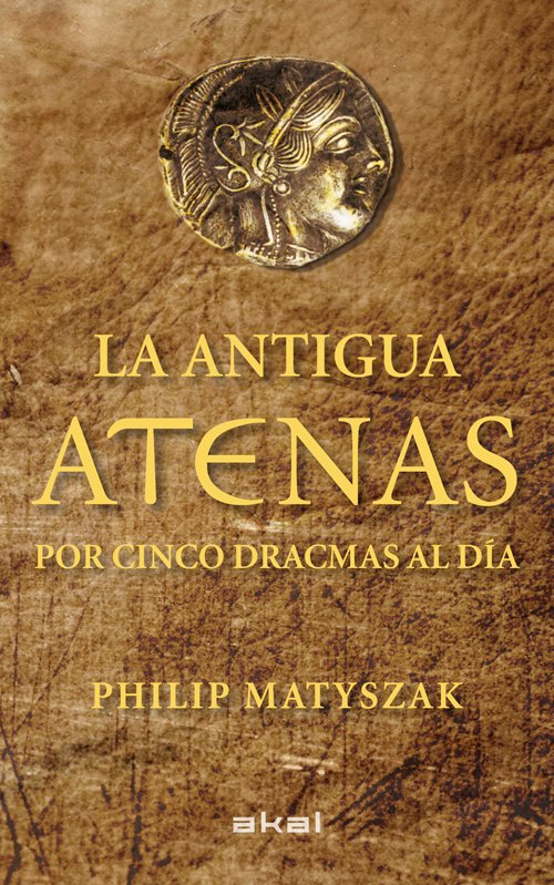 La antigua Atenas por cinco dracmas al día. 9788446035183