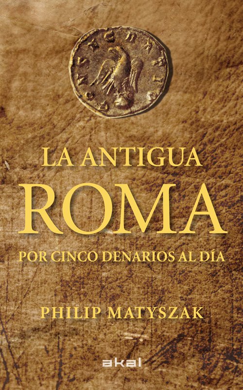 La antigua Roma por cinco dracmas al día. 9788446035503
