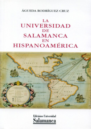 La Universidad de Salamanca en Hispanoamérica. 9788478005147