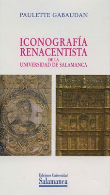 Iconografía renacentista de la Universdad de Salamanca. 9788478005529