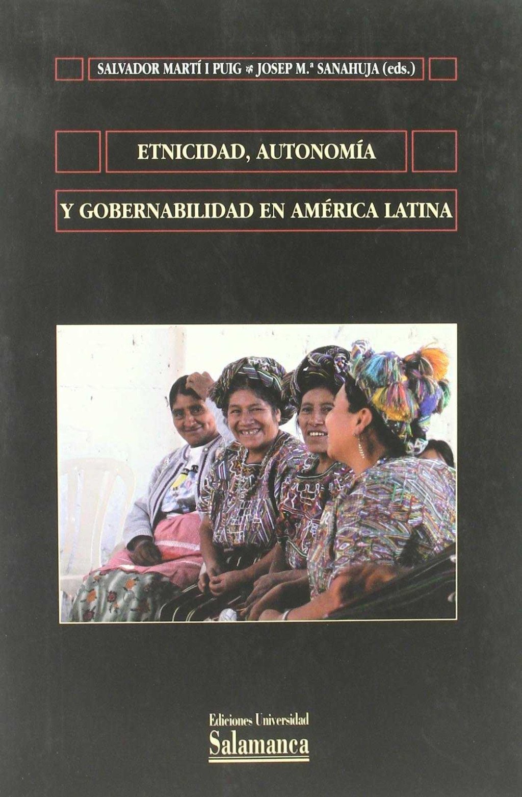 Etnicidad, autonomía y gobernabilidad en América Latina. 9788478005758