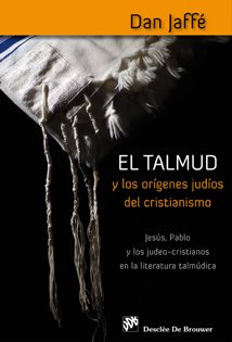 El Talmud y los orígenes judíos del cristianismo. 9788433023537