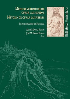 Método verdadero de curar las heridas. Método de curar las fiebres. 9788492679409