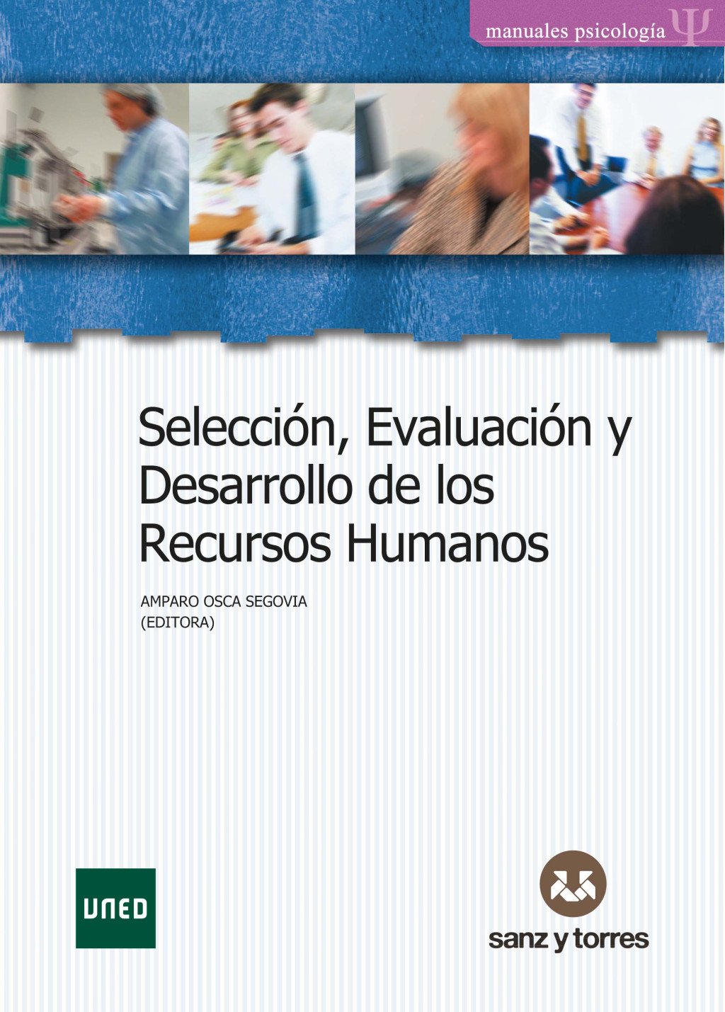 Selección, evaluación y desarrollo de los Recursos Humanos. 9788496094789