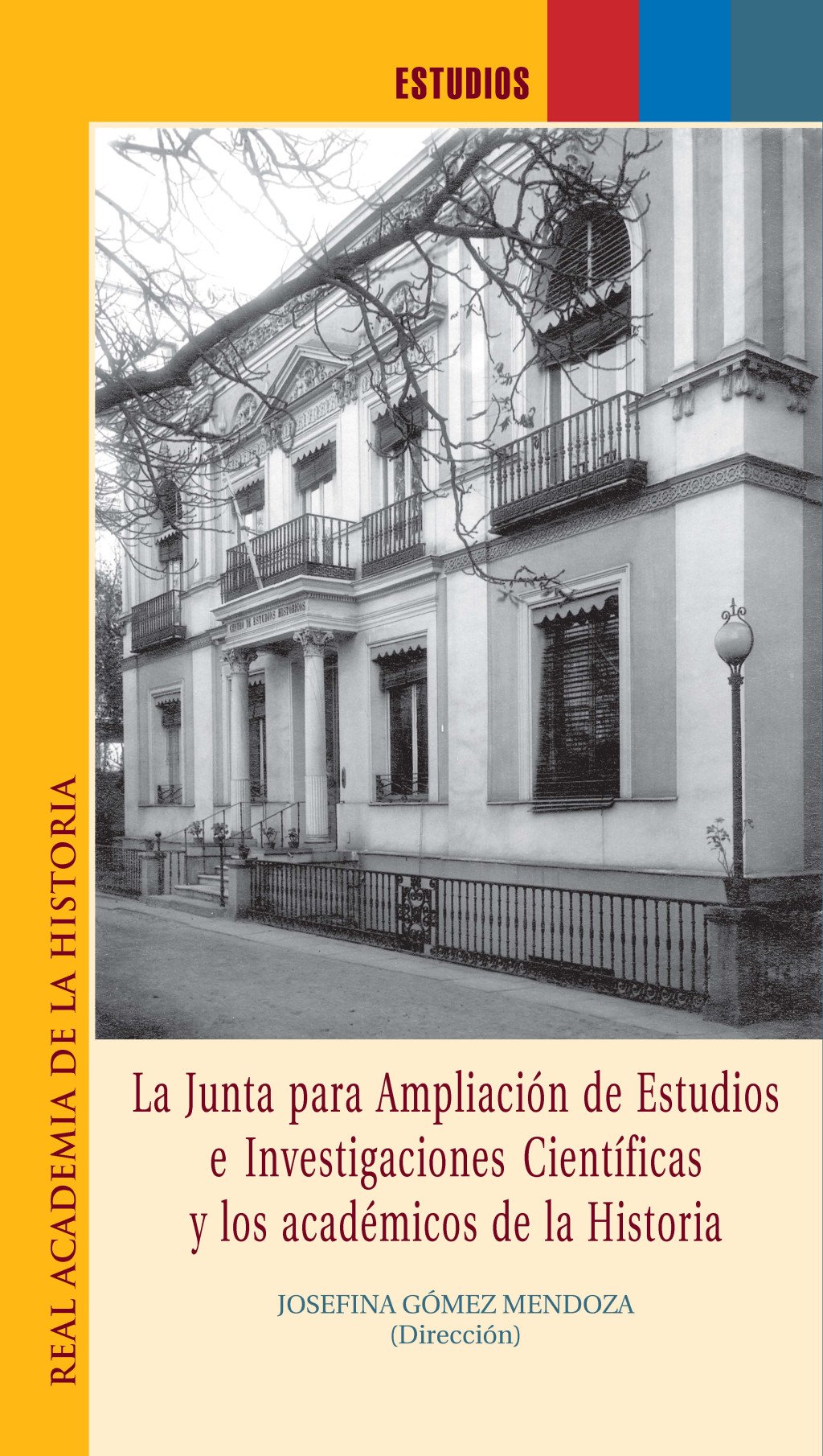 La Junta para Ampliación de Estudios e Investigaciones Científicas y los académicos de la Historia. 9788496849426