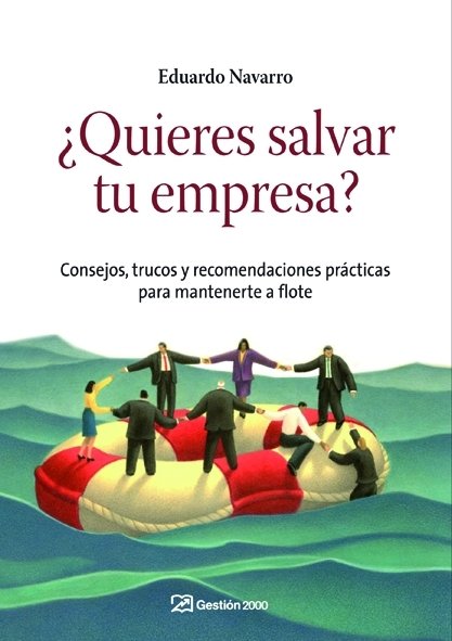 ¿Quieres salvar tu empresa?. 9788498750430