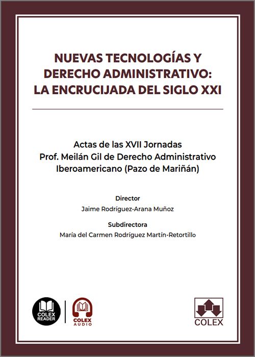 Nuevas tecnologías y Derecho Administrativo: la encrucijada del siglo XXI