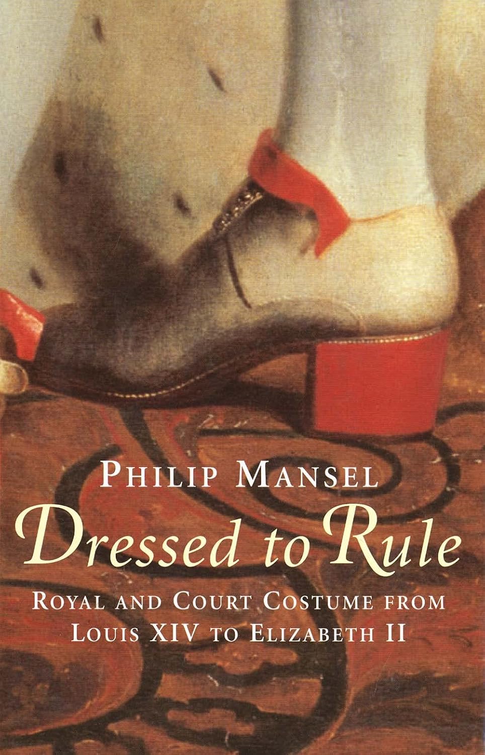 Dressed to rule. 9780300106978