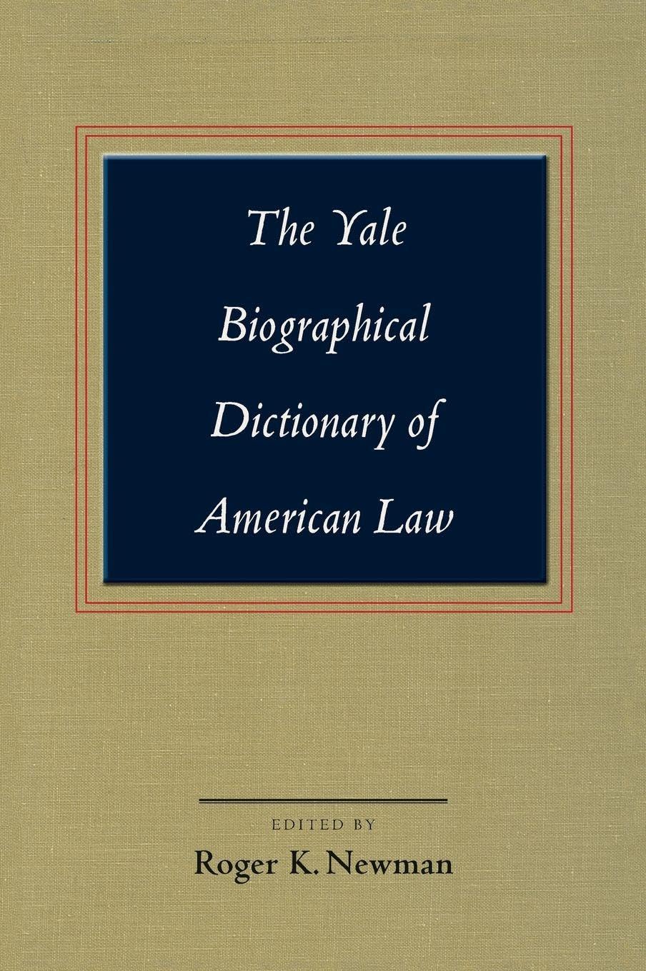The Yale biographical dictionary of American Law. 9780300113006