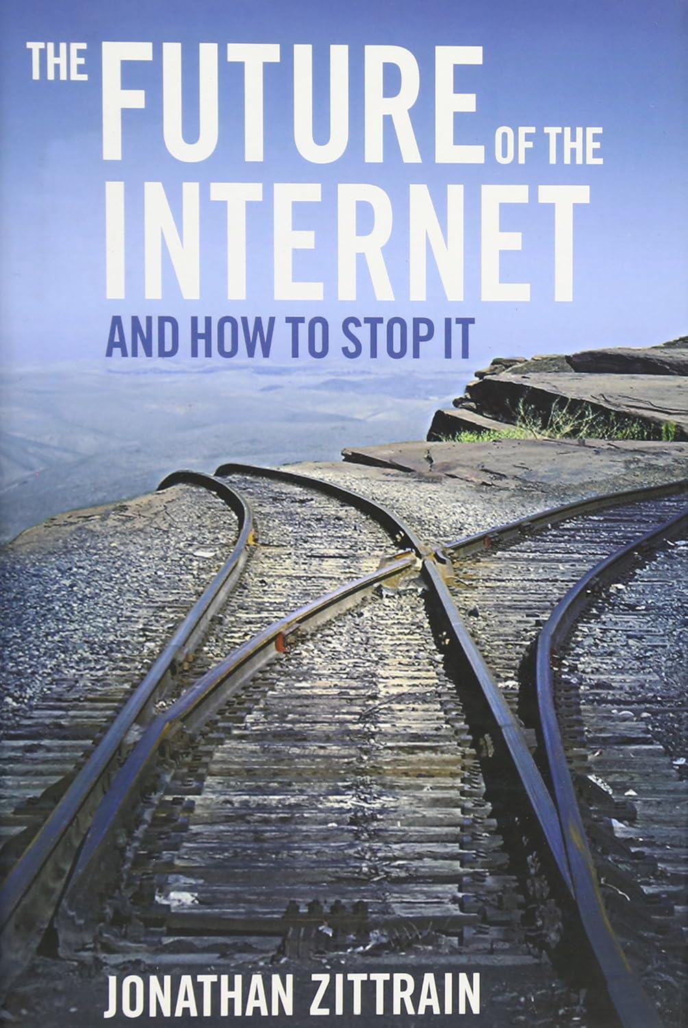 The future of the Internet and how to stop it. 9780300124873