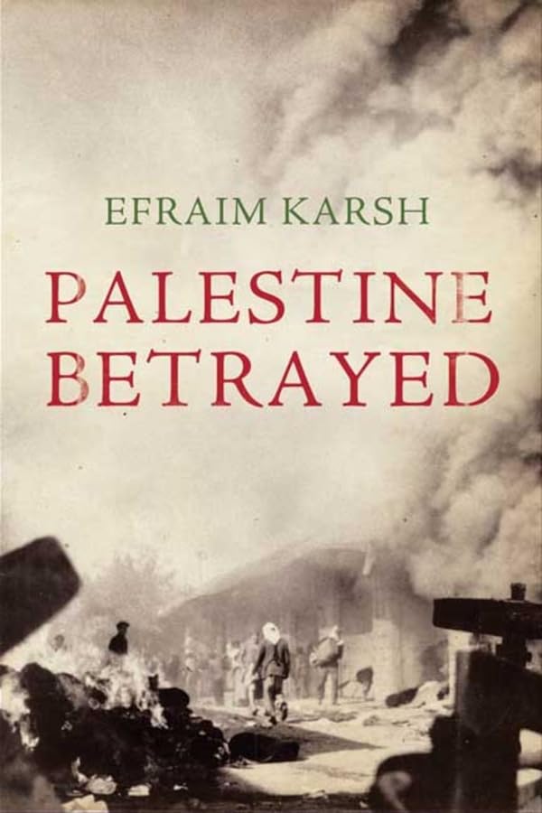 Palestine Betrayed. 9780300127270