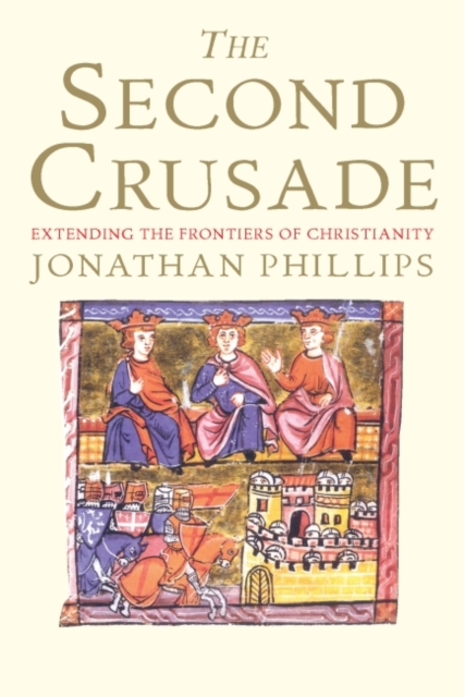 The Second Crusade. 9780300164756