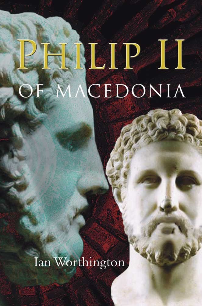 Philip II of Macedonia. 9780300164763