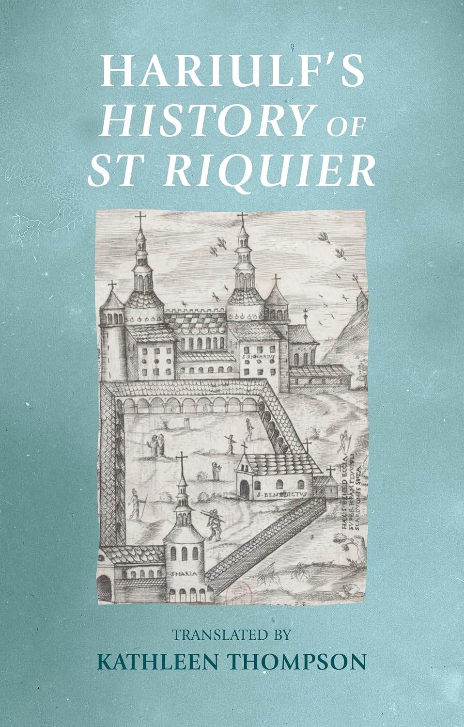 Hariulf's history of St Riquier. 9781526199799