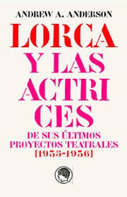 Lorca y las actrices de sus últimos proyectos teatrales (1935-1936). 9788412815672