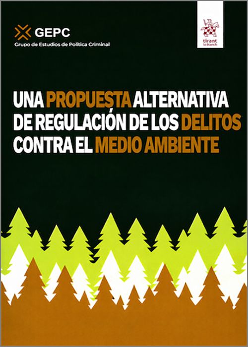 Una propuesta alternativa de regulación de los delitos contra el Medio Ambiente. 9791370100070