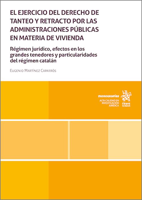 El ejercicio del derecho de tanteo y retracto por las administraciones públicas en materia de vivienda. 9791370406363