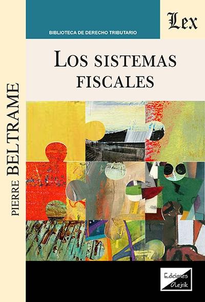 Los sistemas fiscales. 9789564077635