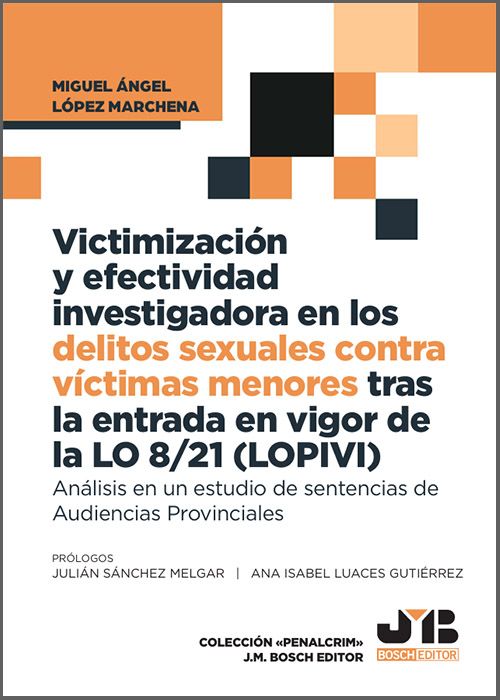 Victimización y efectividad investigadora en los delitos sexuales contra víctimas menores tras la entrada en vigor  de la LO 8/21 (LOPIVI). 9791388409158