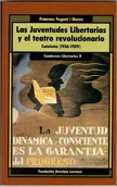 Las juventudes libertarias y el teatro revolucionario