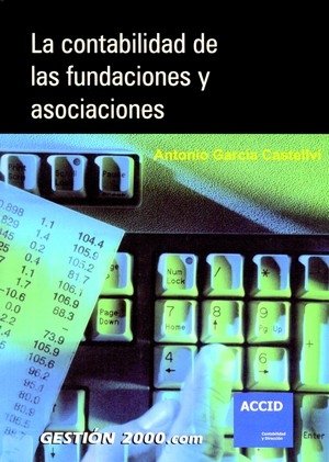 La contabilidad de las fundaciones y asociaciones. 9788496426498