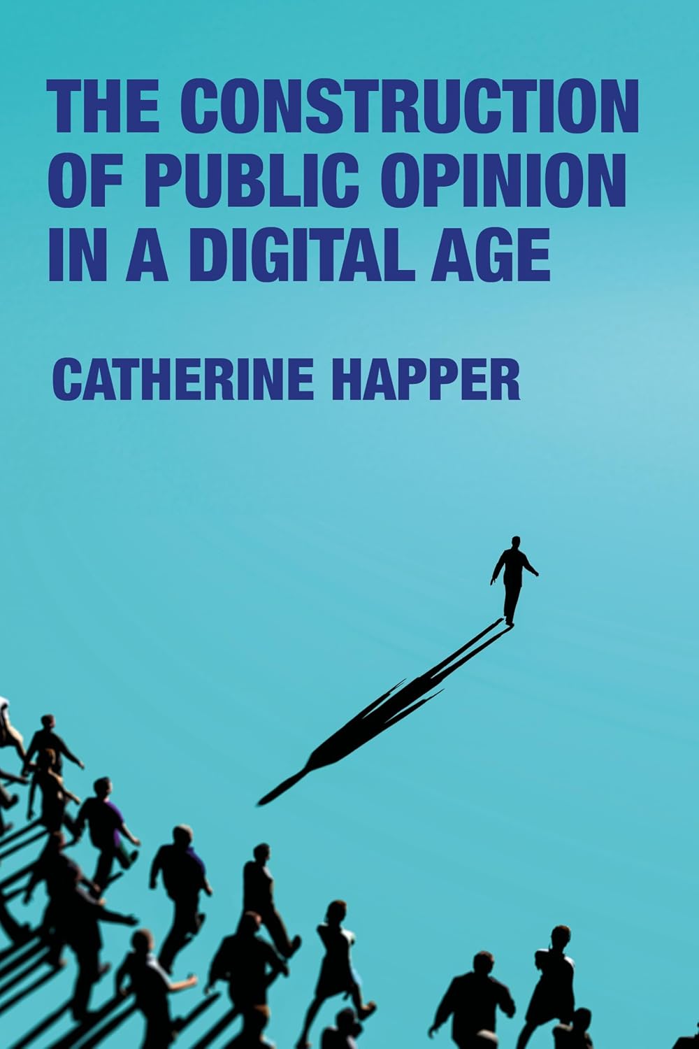  The construction of public opinion in a digital age. 9781526198334