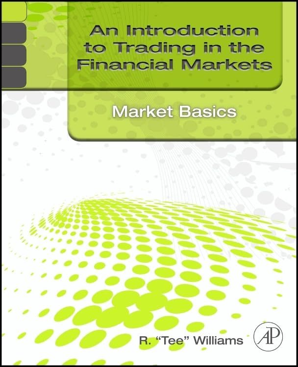 An introduction to trading in the financial markets. 9780123748386