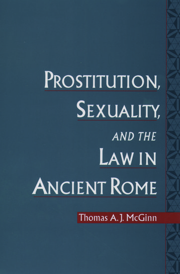 Prostitution, sexuality, and the law in ancient Rome. 9780195161328