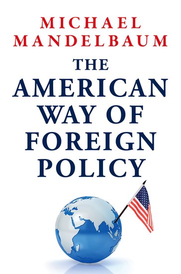 The American way of foreign policy. 9780197840931