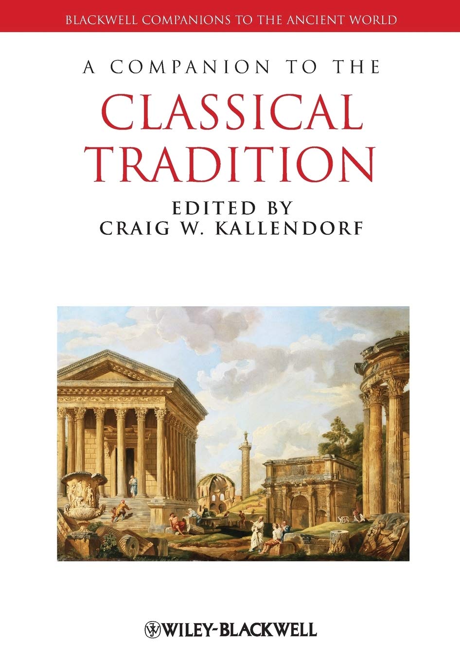 A Companion to the Classical Tradition. 9781444334166