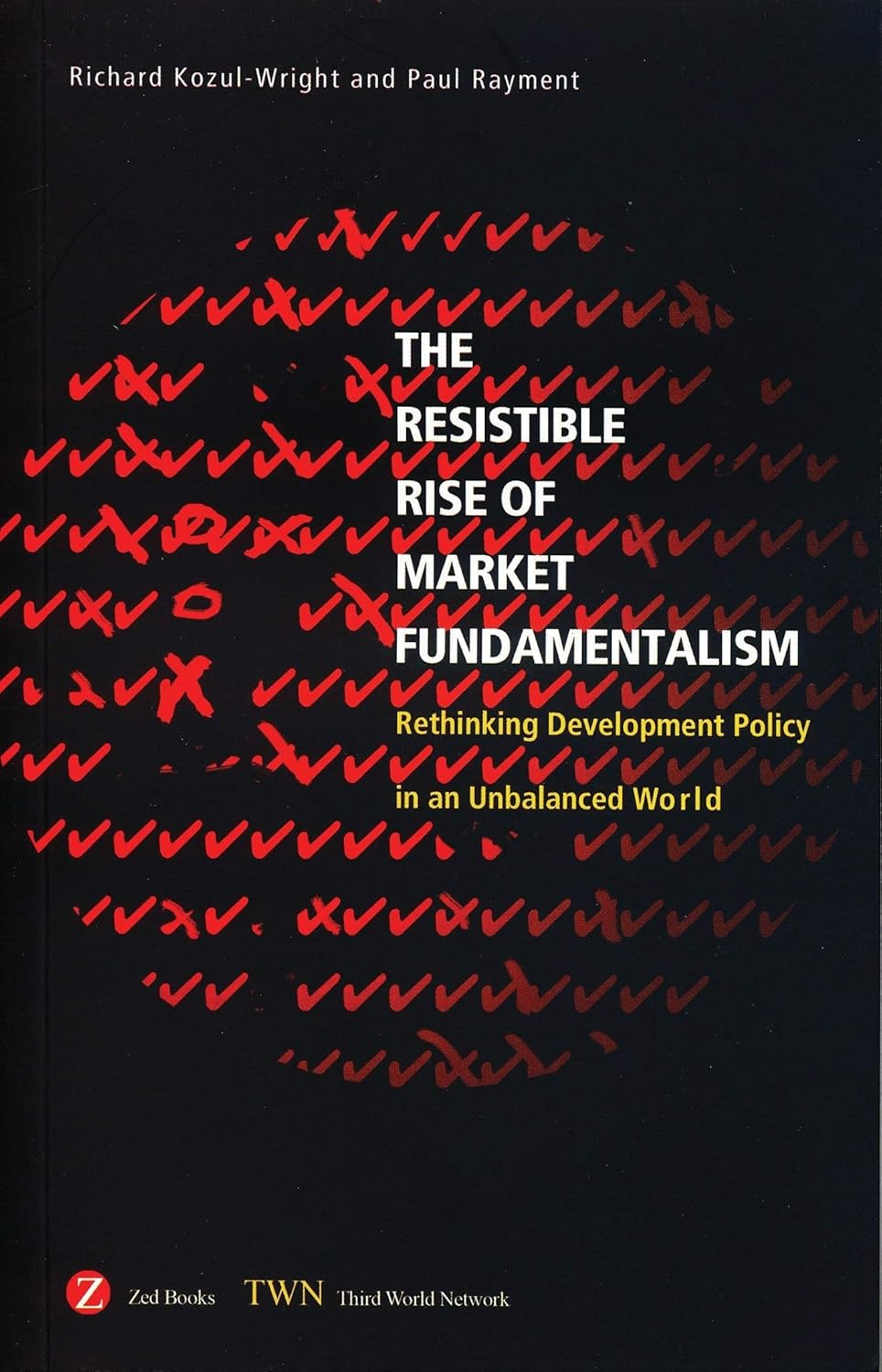 The resistible rise of market fundamentalism. 9781842776377