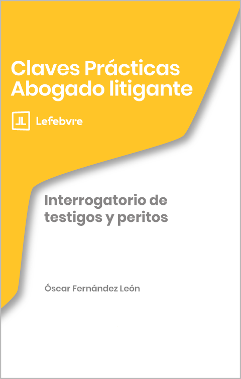 CLAVES PRÁCTICAS-Interrogatorio de testigos y peritos