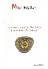Las aventuras de Chichikov; Los huevos fatídicos. 9788493495695