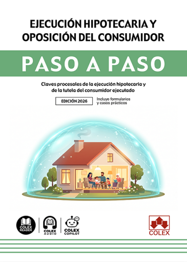 Ejecución hipotecaria y oposición del consumidor. Paso a paso. 9791370119928