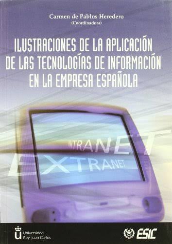 Ilustraciones de la aplicación de las tecnologías de información en la empresa española. 9788473563741