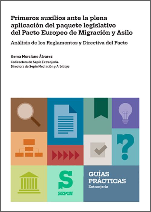 Primeros auxilios ante la plena aplicación del paquete legislativo del Pacto Europeo de Migración y Asilo. 9791370418205