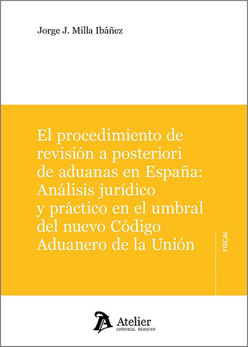 El procedimiento de revisión a posteriori de aduanas en España. 9791388250927