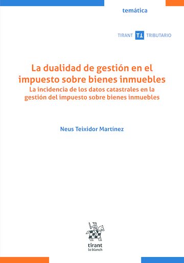 La dualidad de gestión en el impuesto sobre bienes inmuebles. 9791370218072