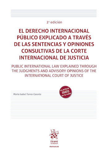 El Derecho internacional público explicado a través de las sentencias y opiniones consultivas de la Corte Internacional de Justicia. 9791370591557