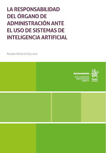 La responsabilidad del órgano de administración ante el uso de sistemas de inteligencia artificial. 9791370593070