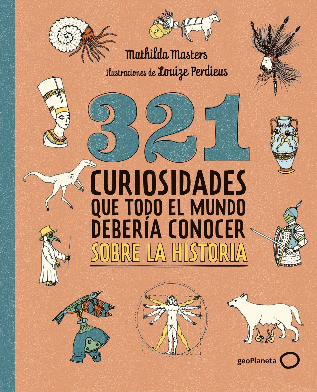 321 curiosidades que todo el mundo debería conocer sobre la Historia. 9788408324775
