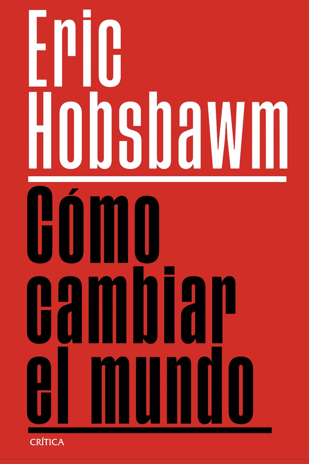 Cómo cambiar el mundo. 9788491999201
