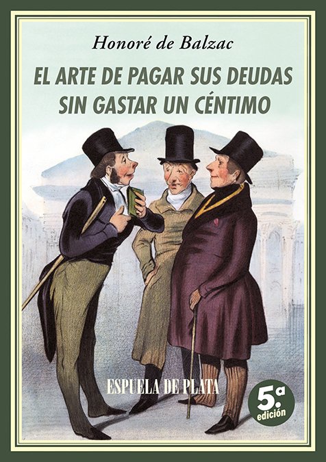 El arte de pagar sus deudas sin gastar un céntimo y de satisfacer a sus acreedores sin gastar un céntimo en diez lecciones